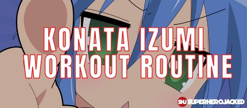 Konata Izumi Workout Routine