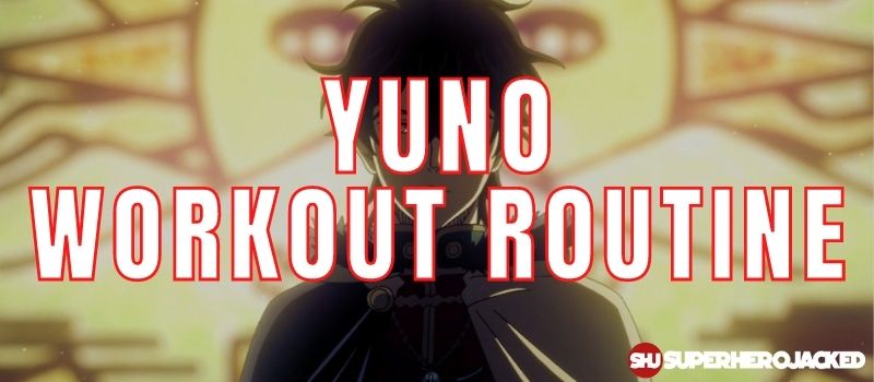 Yuno Workout Routine