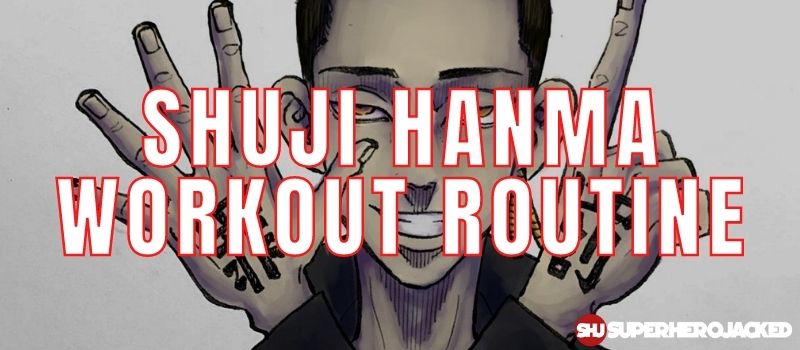 Shuji HanmaWorkout Routine