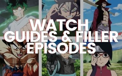 Watch Guides and Filler Episodes