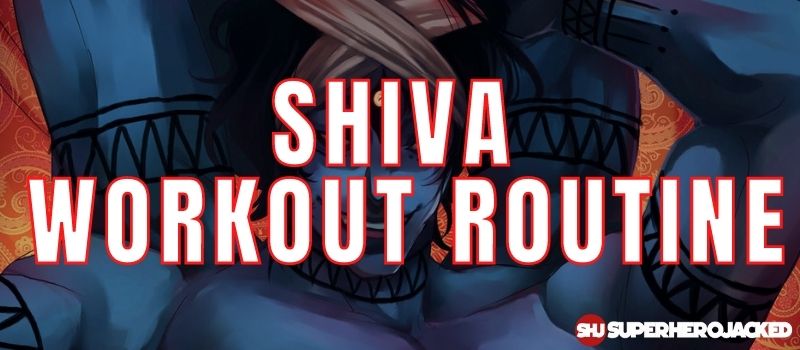 Shiva Workout Routine