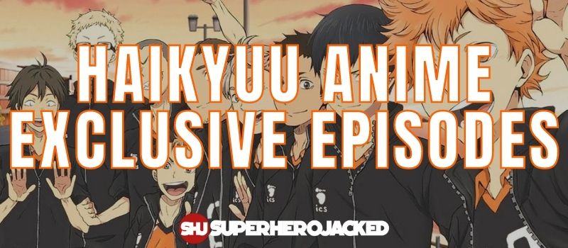 Haikyuu Anime Exclusive Episodes