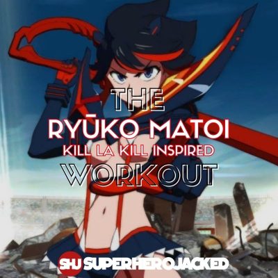 Ryūko Matoi Workout