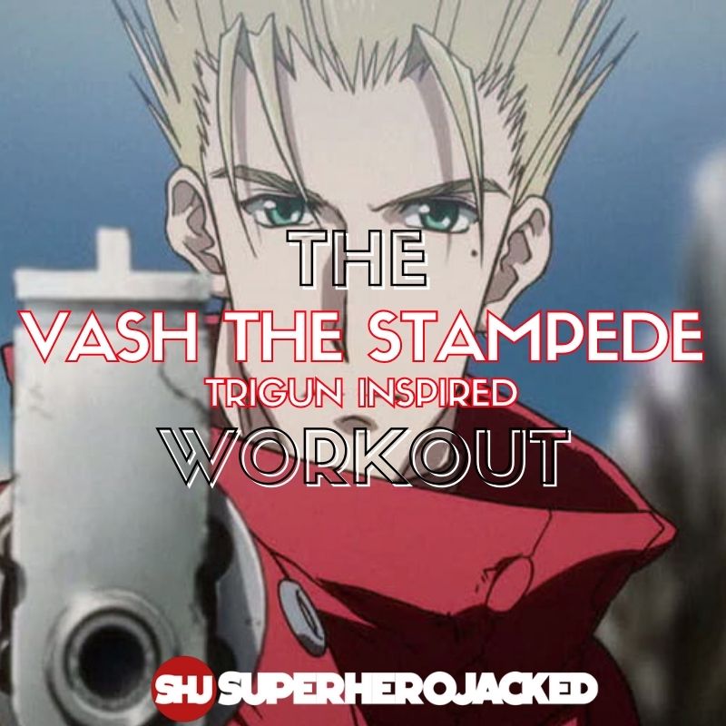 Vash The Stampede Workout