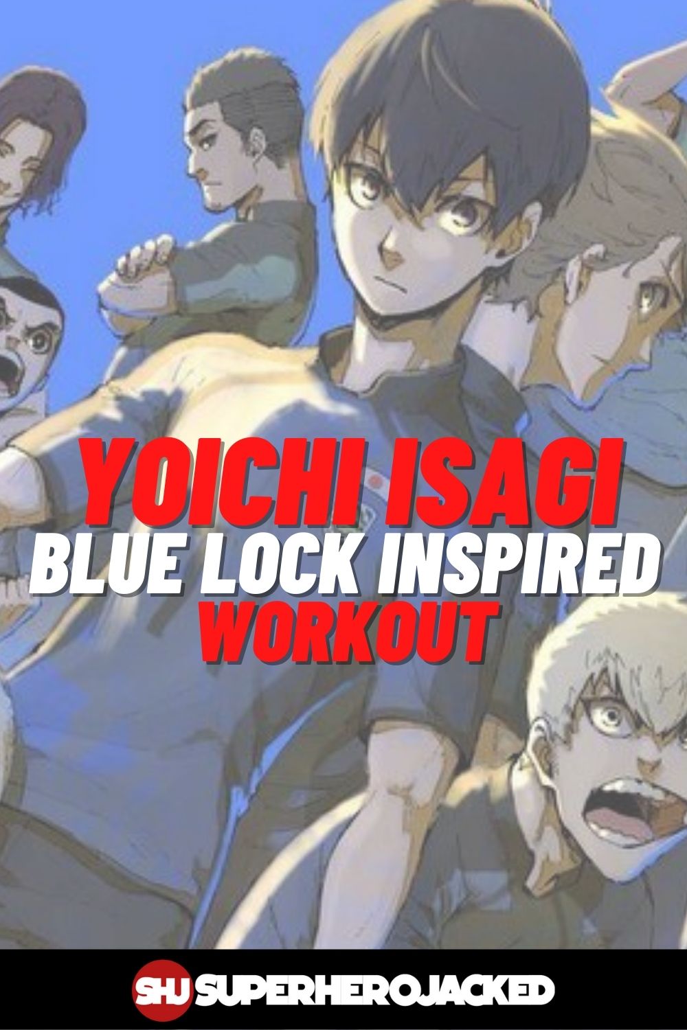 Yoichi Isagi Workout Routine: Train like The Blue Lock Protagonist ...