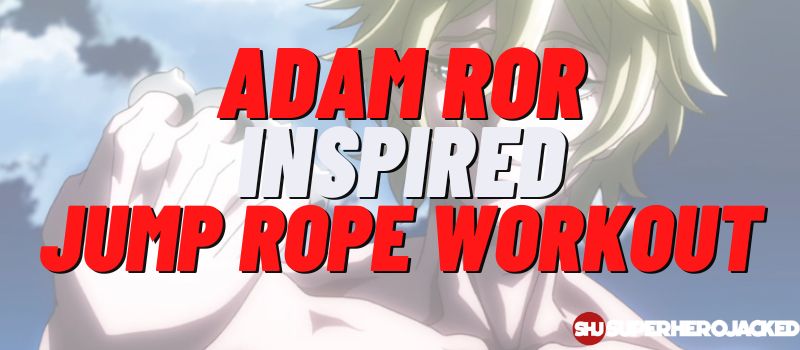 Adam ROR Inspired Jump Rope Workout Routine
