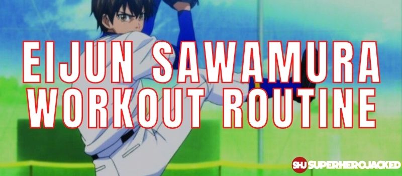 Eijun Sawamura Workout Routine