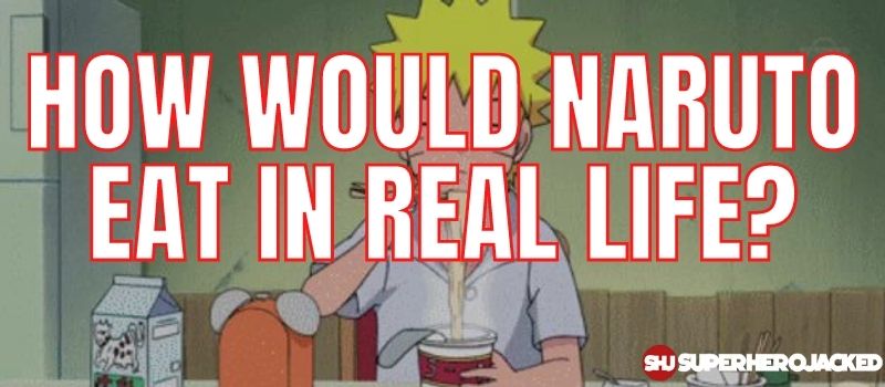 How Would Naruto Eat In Real Life