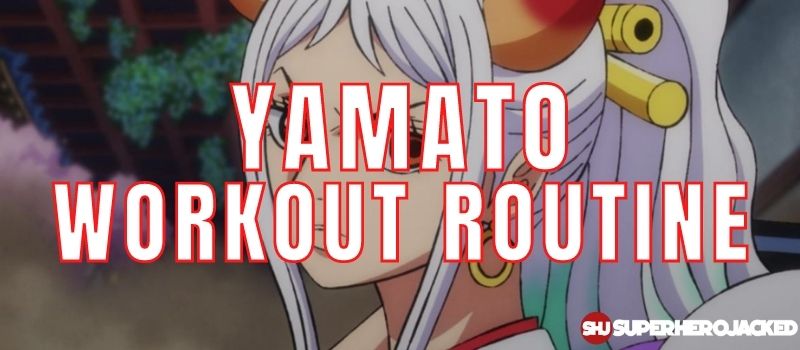Yamato Workout Routine