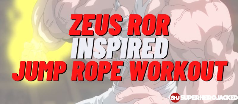 Zeus ROR Inspired Jump Rope Workout Routine