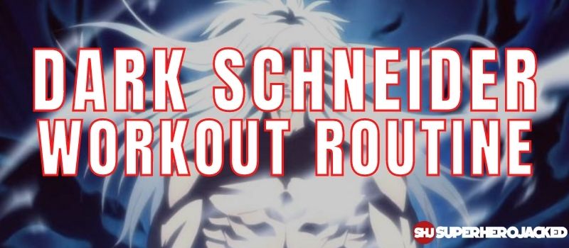 Dark Schneider Workout Routine
