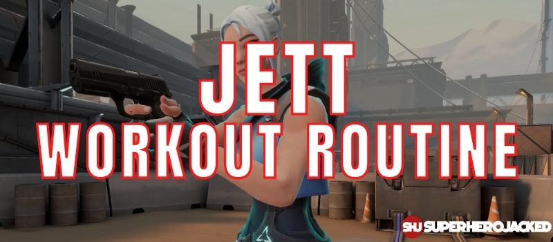 Jett Workout Routine
