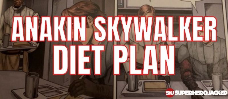 Anakin Skywalker Diet Plan (1)
