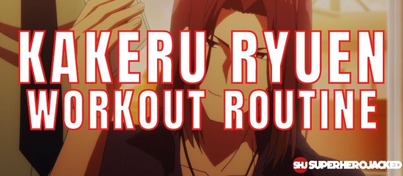 Kakeru Ryuen Workout Routine