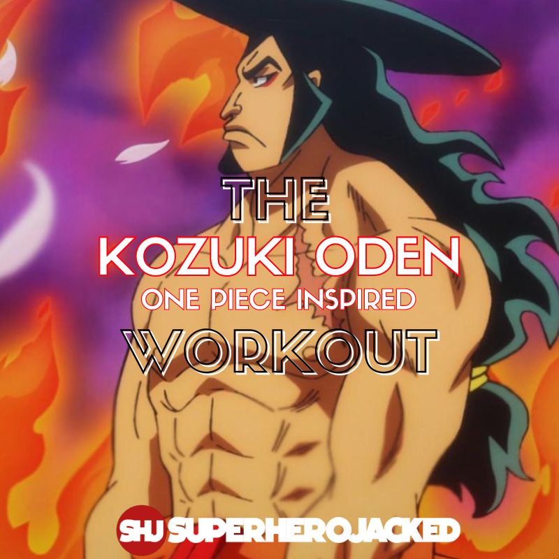 Kozuki Oden Workout