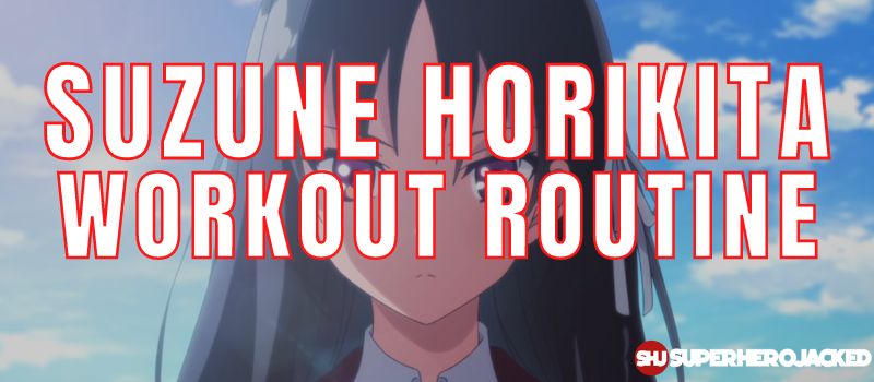 Suzune Horikita Workout Routine