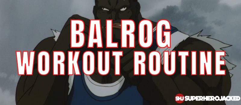 Balrog Workout Routine