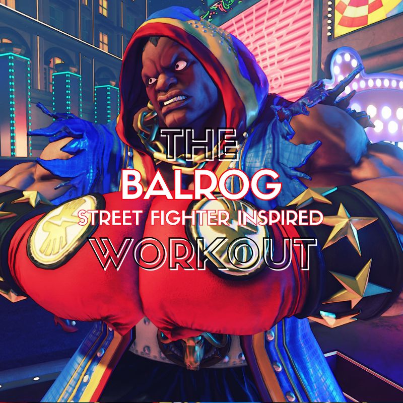 Balrog Workout