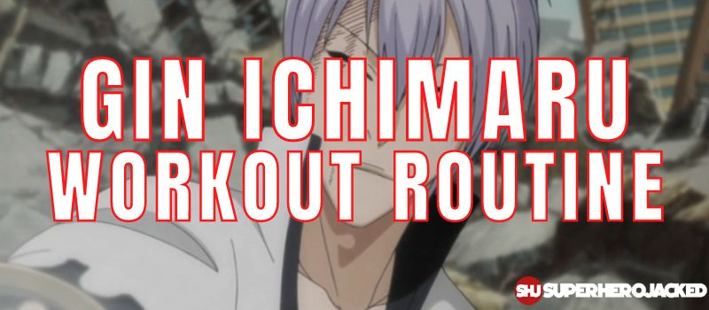 Gin Ichimaru Workout Routine