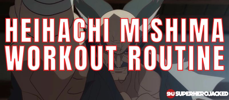 Heihachi Mishima Workout Routine