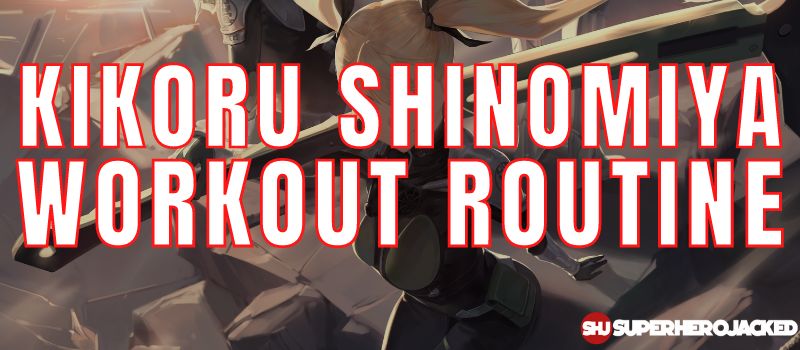 Kikoru Shinomiya Workout Routine