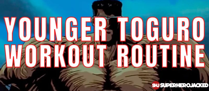 Younger Toguro Workout Routine