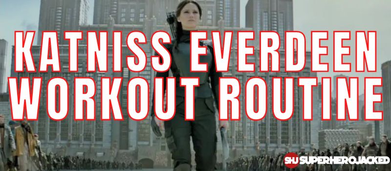 Katniss Everdeen Workout Routine