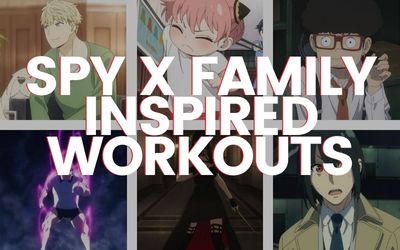 Spy X Family Inspired Workouts