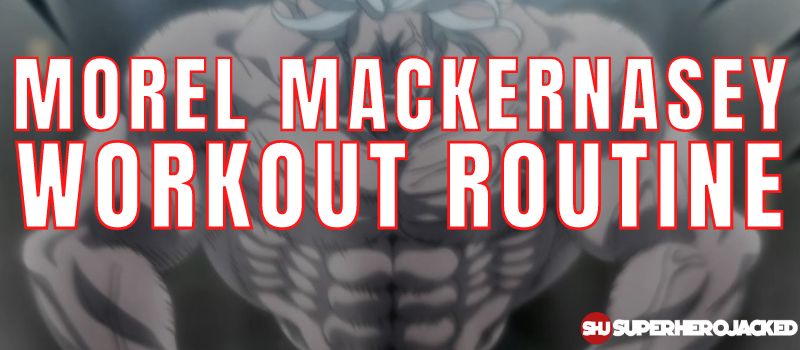 Morel Mackernasey Workout Routine