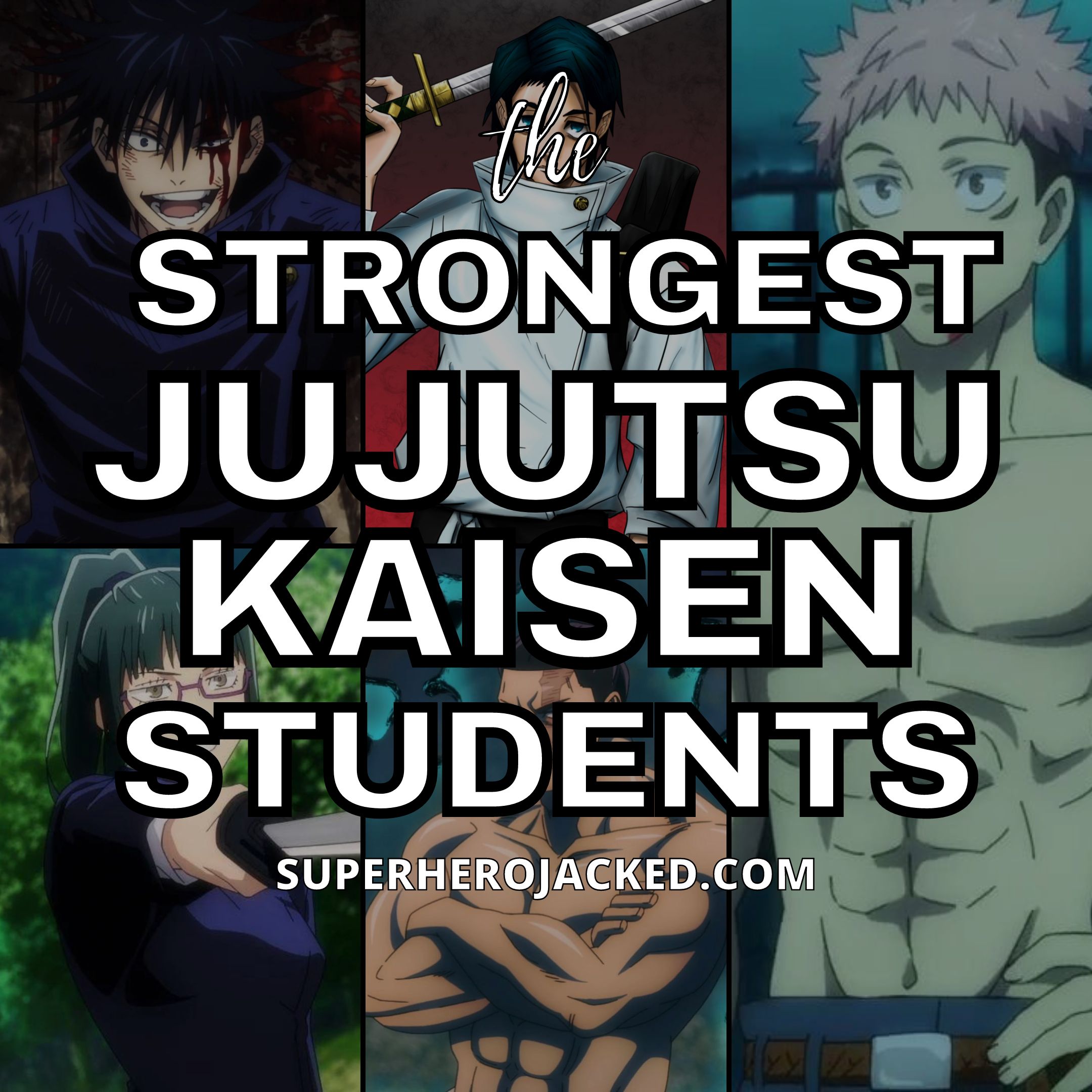 Top Ten Jujutsu Kaisen Students Of All Time – Superhero Jacked