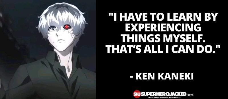 Ken Kaneki Quotes 6