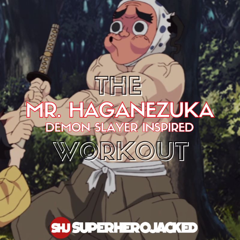 Mr. Haganezuka Workout