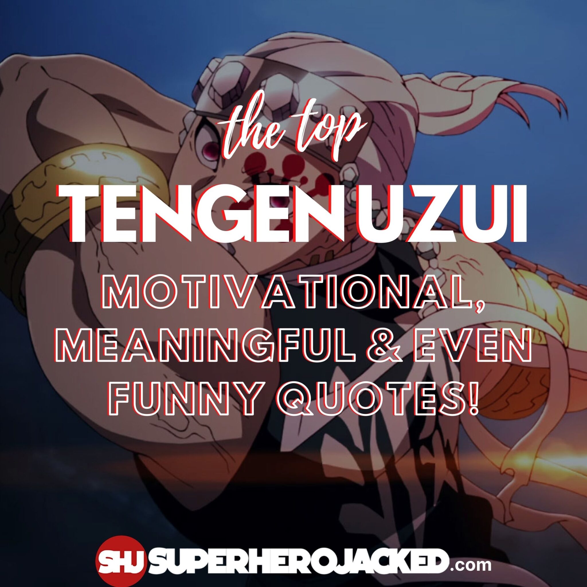 Top Ten Tengen Uzui Quotes: The Best Tengen Quotes!
