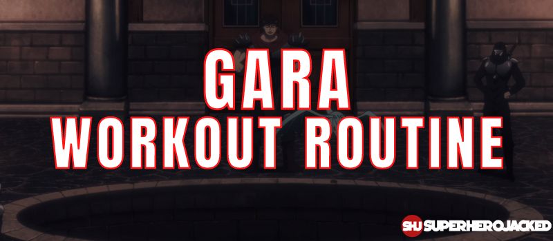 Gara Workout Routine