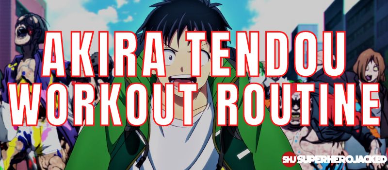 Akira Tendou Workout Routine (2)