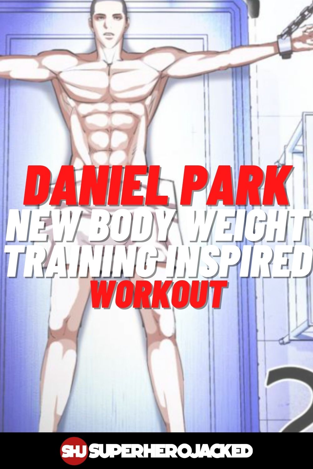 Daniel Park Workout: New Body Weight Training! – Superhero Jacked
