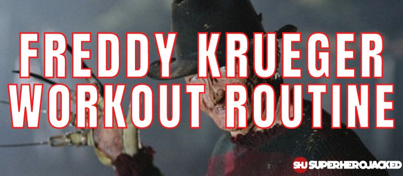 Freddy Krueger Workout Routine