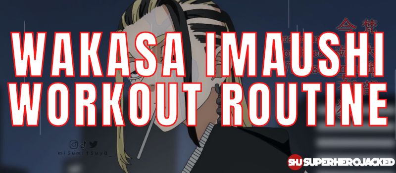 Wakasa Imaushi Workout Routine