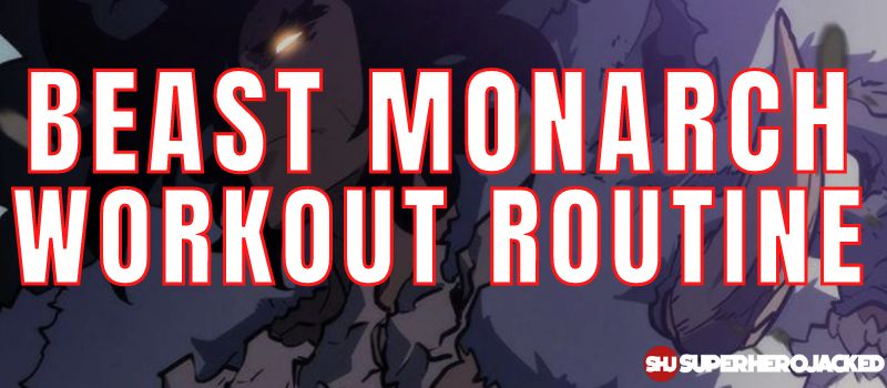 Beast Monarch Workout Routine