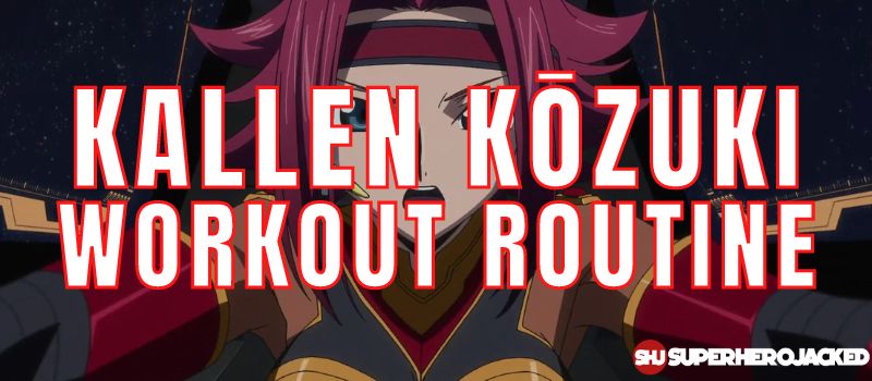 Kallen Kōzuki Workout Routine
