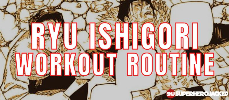 Ryu Ishigori Workout Routine