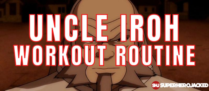 Uncle Iroh Workout