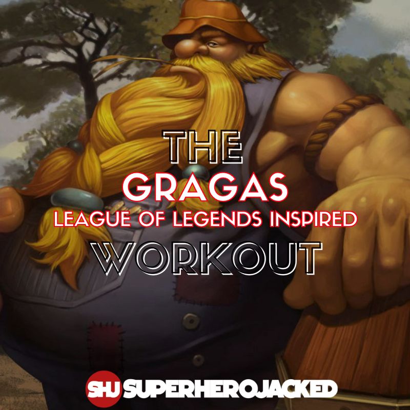 Gragas Workout