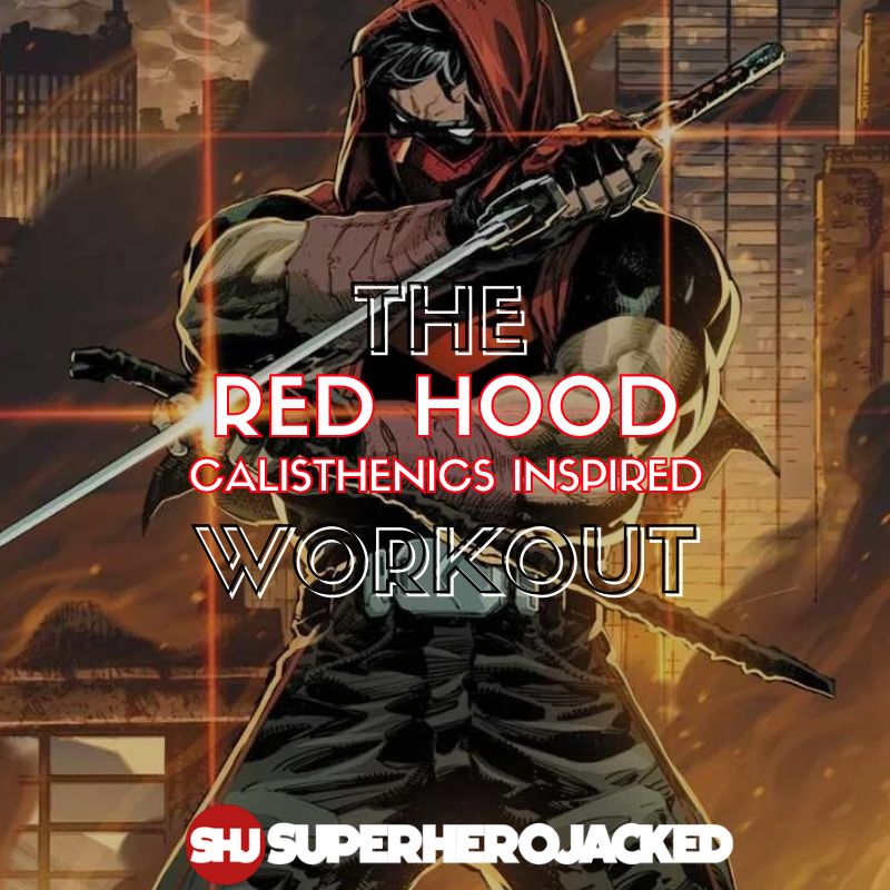 Red Hood Calisthenics Workout: Train like Jason Todd With Bodyweight ...